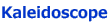 Kaleidoscope
